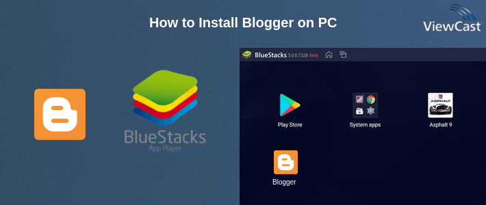 How to Install Blogger on PC How to Install Blogger on PC