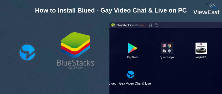 How to Install Blued - Gay Video Chat & Live Stream on PC