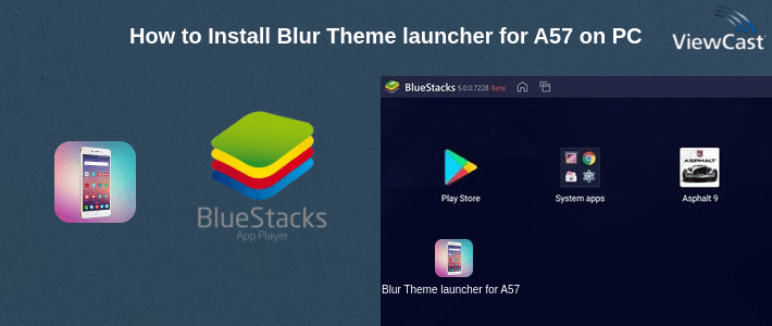 How to Install Blur Theme launcher for A57 on PC How to Install Blur Theme launcher for A57 on PC