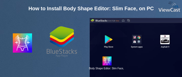 How to Install Body Shape Editor: Slim Face, Perfect Me, Facetune on PC How to Install Body Shape Editor: Slim Face, Perfect Me, Facetune on PC