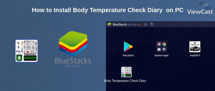 How to Install Body Temperature Check Diary : Info History Log on PC How to Install Body Temperature Check Diary : Info History Log on PC