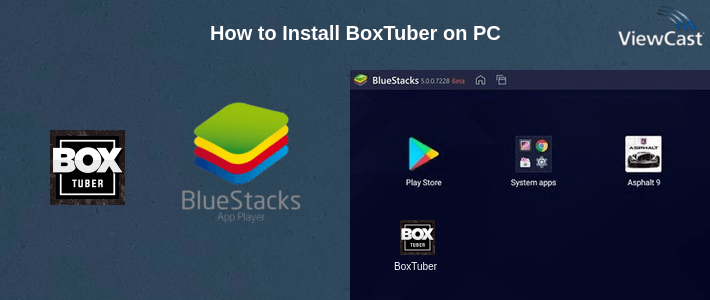 How to Install BoxTuber on PC How to Install BoxTuber on PC
