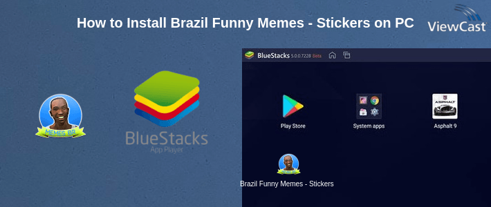 How to Install Brazil Funny Memes - Stickers Whatsapp on PC How to Install Brazil Funny Memes - Stickers Whatsapp on PC