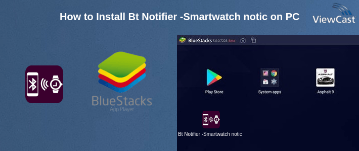 How to Install Bt Notifier -Smartwatch notice on PC