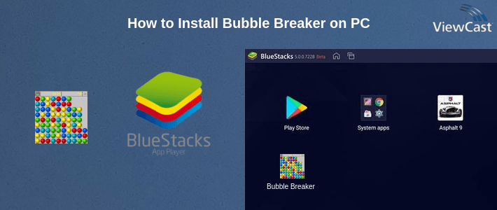 How to Install Bubble Breaker on PC