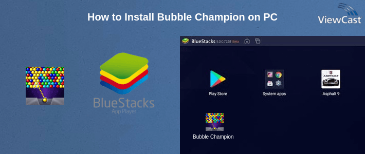 How to Install Bubble Champion on PC