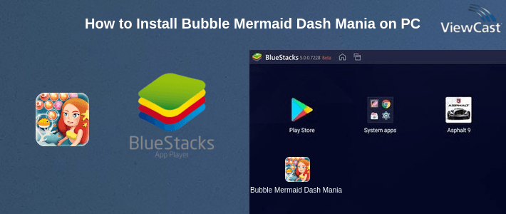 How to Install Bubble Mermaid Dash Mania on PC How to Install Bubble Mermaid Dash Mania on PC