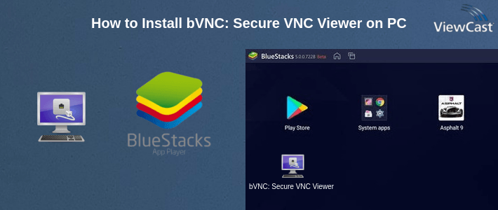 How to Install bVNC: Secure VNC Viewer on PC How to Install bVNC: Secure VNC Viewer on PC