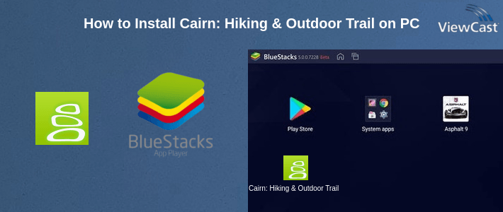 How to Install Cairn: Hiking & Outdoor Trail Safety on PC
