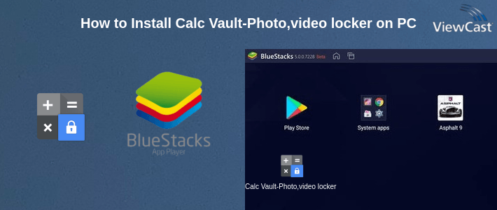 How to Install Calc Vault-Photo,video locker,Safe Browser,Applock on PC How to Install Calc Vault-Photo,video locker,Safe Browser,Applock on PC
