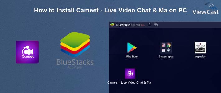 How to Install Cameet - Live Video Chat & Make Friends on PC How to Install Cameet - Live Video Chat & Make Friends on PC