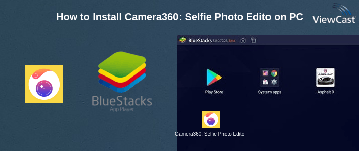 How to Install Camera360: Selfie Photo Editor with Funny Sticker on PC