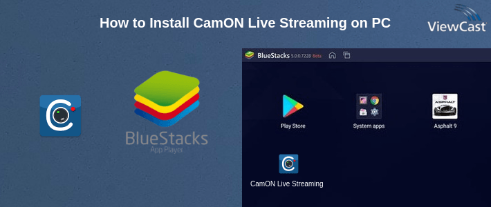 How to Install CamON Live Streaming on PC