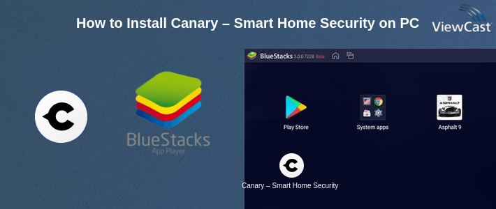 How to Install Canary – Smart Home Security on PC