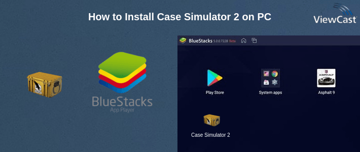 How to Install Case Simulator 2 on PC How to Install Case Simulator 2 on PC