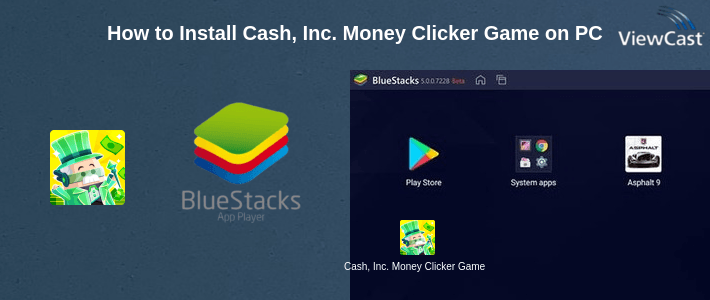 How to Install Cash, Inc. Money Clicker Game & Business Adventure on PC