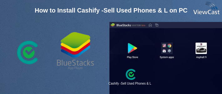 How to Install Cashify -Sell Used Phones & Laptops on PC How to Install Cashify -Sell Used Phones & Laptops on PC