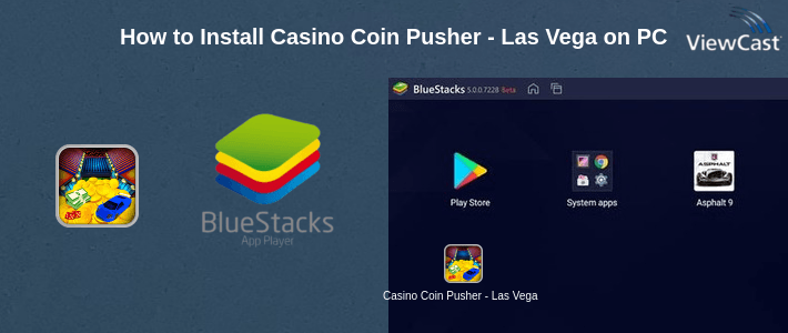 How to Install Casino Coin Pusher - Las Vegas on PC How to Install Casino Coin Pusher - Las Vegas on PC
