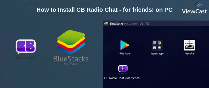 How to Install CB Radio Chat - for friends! on PC
