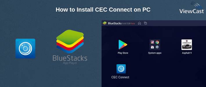 How to Install CEC Connect on PC How to Install CEC Connect on PC