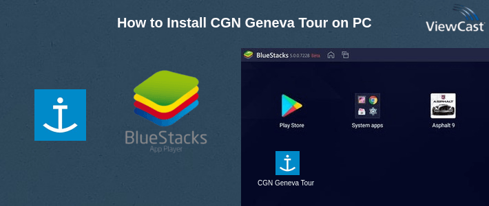 How to Install CGN Geneva Tour on PC How to Install CGN Geneva Tour on PC