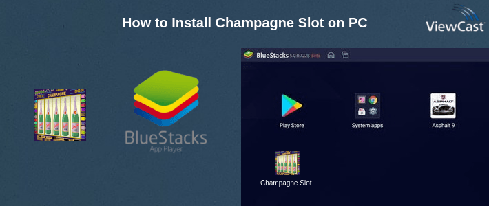 How to Install Champagne Slot on PC How to Install Champagne Slot on PC