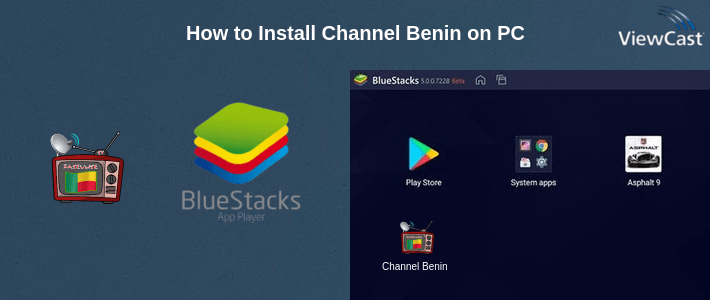 How to Install Channel Benin on PC