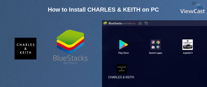 How to Install CHARLES & KEITH on PC How to Install CHARLES & KEITH on PC