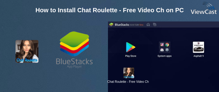 How to Install Chat Roulette - Free Video Chat on PC