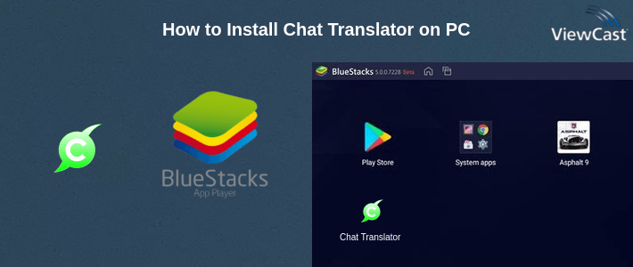 How to Install Chat Translator on PC