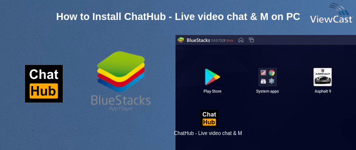 How to Install ChatHub - Live video chat & Match & Meet me on PC How to Install ChatHub - Live video chat & Match & Meet me on PC