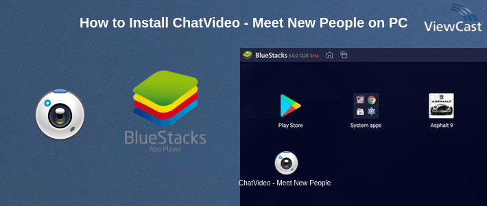 How to Install ChatVideo - Meet New People on PC