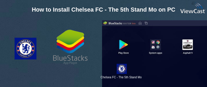 How to Install Chelsea FC - The 5th Stand Mobile App on PC
