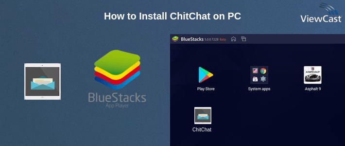 How to Install ChitChat on PC How to Install ChitChat on PC