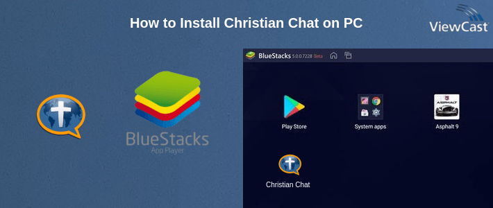 How to Install Christian Chat on PC How to Install Christian Chat on PC
