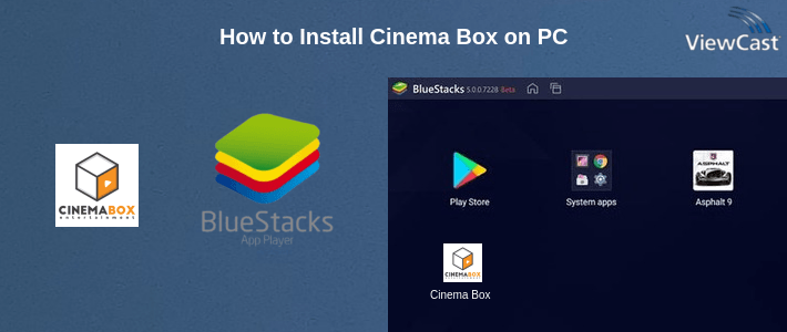 How to Install Cinema Box on PC