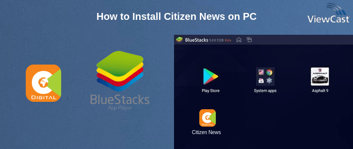 How to Install Citizen News on PC How to Install Citizen News on PC