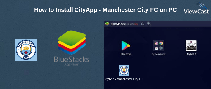 How to Install CityApp - Manchester City FC on PC