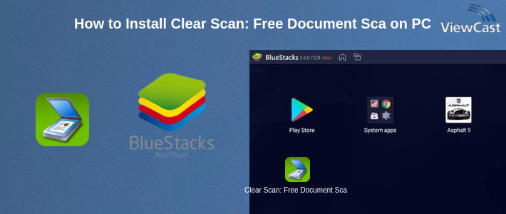 How to Install Clear Scan: Free Document Scanner App,PDF Scanning on PC How to Install Clear Scan: Free Document Scanner App,PDF Scanning on PC