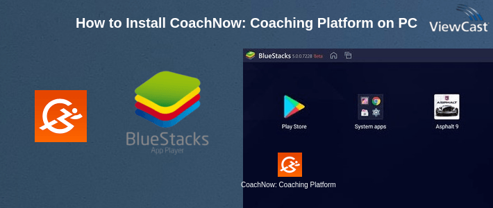 How to Install CoachNow: Coaching Platform on PC How to Install CoachNow: Coaching Platform on PC