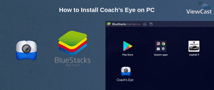 How to Install Coach's Eye on PC