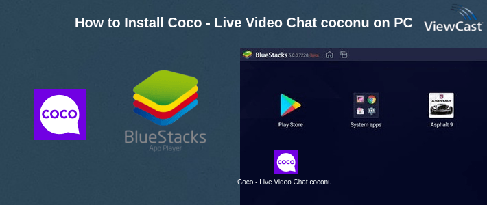How to Install Coco - Live Video Chat coconut on PC How to Install Coco - Live Video Chat coconut on PC