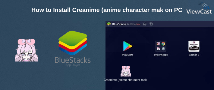 How to Install Creanime (anime character maker) on PC