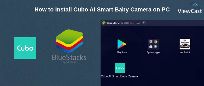 How to Install Cubo AI Smart Baby Camera on PC How to Install Cubo AI Smart Baby Camera on PC