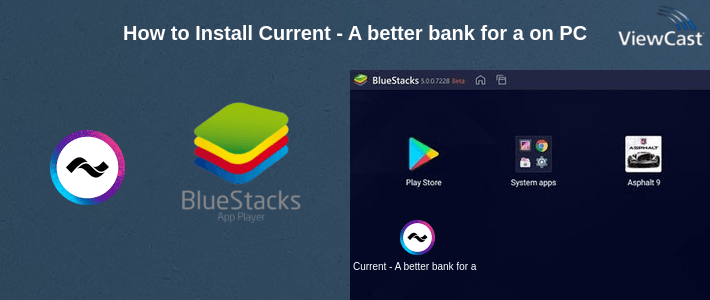 How to Install Current - A better bank for a brighter future on PC How to Install Current - A better bank for a brighter future on PC