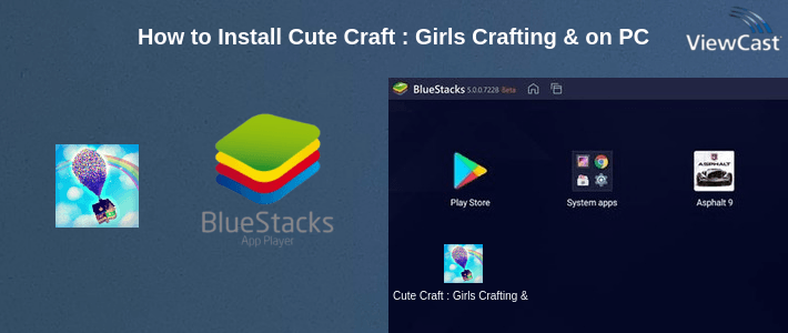 How to Install Cute Craft : Girls Crafting & Building Tiny World on PC How to Install Cute Craft : Girls Crafting & Building Tiny World on PC