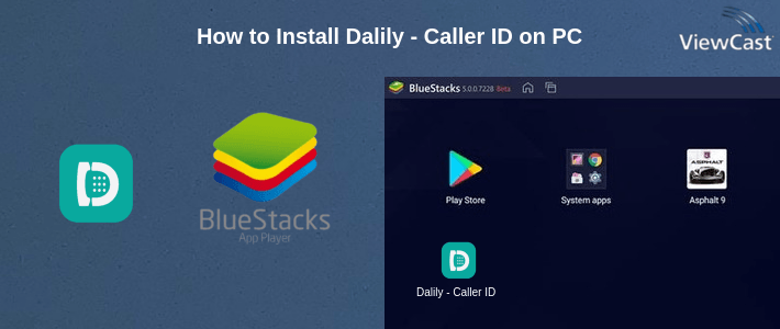 How to Install Dalily - Caller ID on PC How to Install Dalily - Caller ID on PC