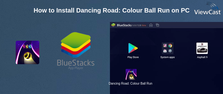 How to Install Dancing Road: Colour Ball Run! on PC