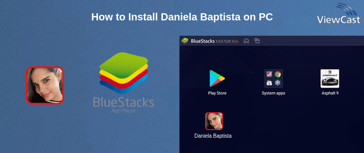 How to Install Daniela Baptista on PC How to Install Daniela Baptista on PC