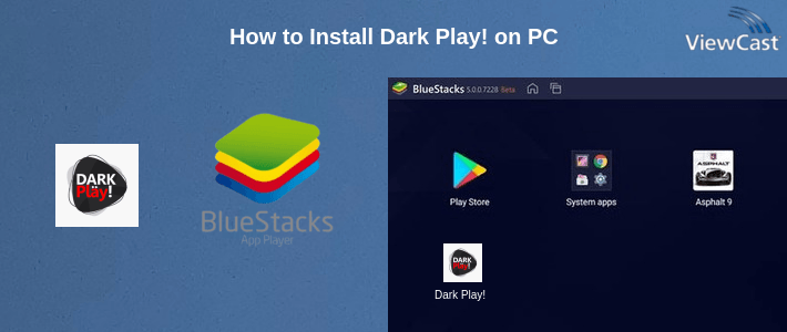 How to Install Dark Play! on PC How to Install Dark Play! on PC